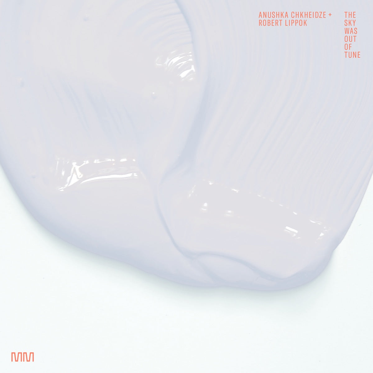 Anushka Chkheidze & Robert Lippok – The Sky Was Out of Tune