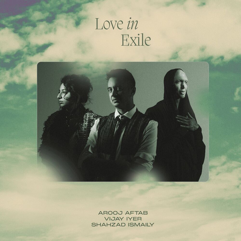 Arooj Aftab – Love In Exile