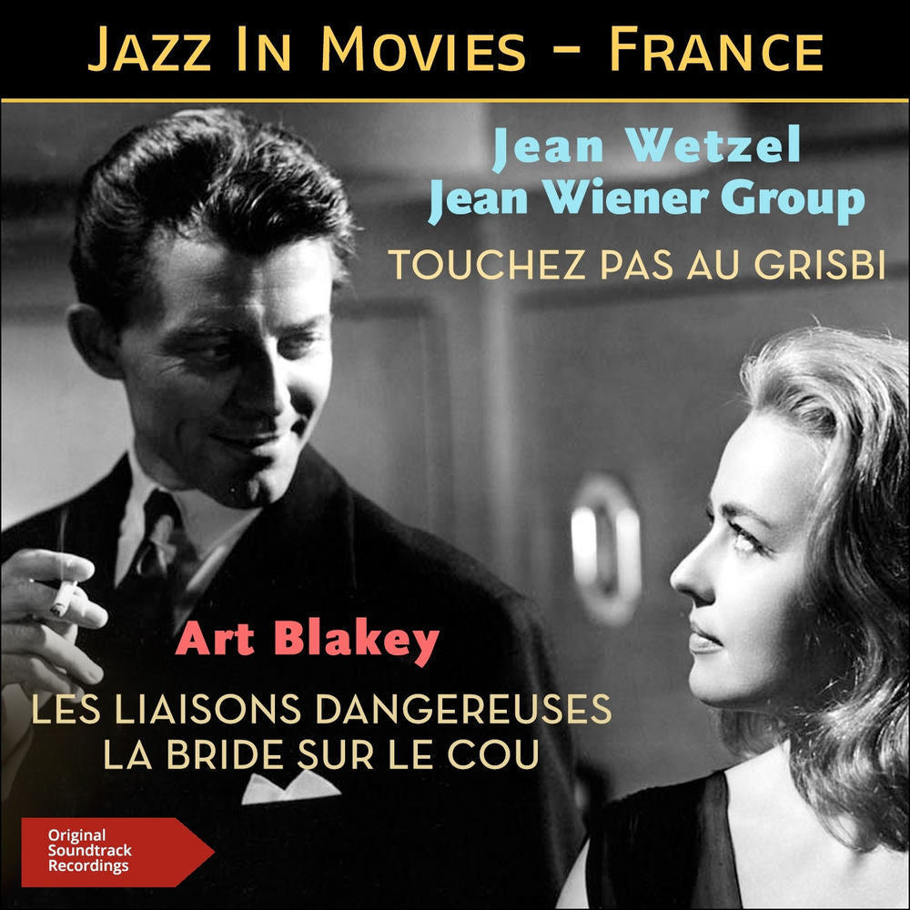 Art Blakey & His Jazz Messengers – Les liaisons dangereuses - la bride sur le cou - touchez pas au grisbi (Jazz at the movies - france - original soundtrack recording)