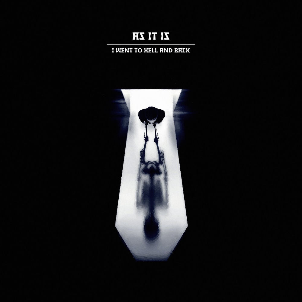 AS IT IS – I WENT TO HELL AND BACK