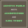 Augustus Pablo – Augustus Pablo Meets Aggrovators and King Tubby