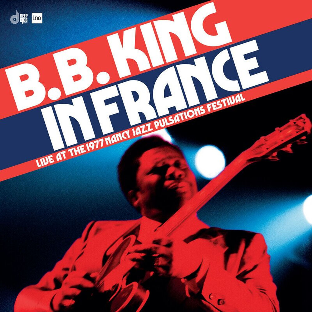 B.B. King – In France: Live at The 1977 Nancy Jazz Pulsations Festival
