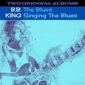 B.B. King – The Blues / Singing the Blues