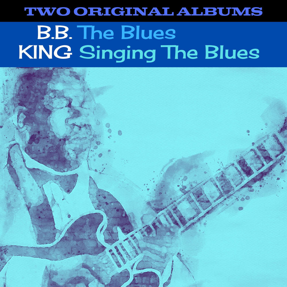 B.B. King – The Blues / Singing the Blues