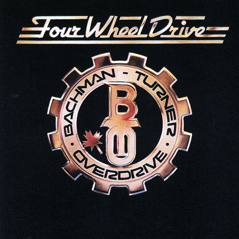 Bachman-Turner Overdrive – Four Wheel Drive