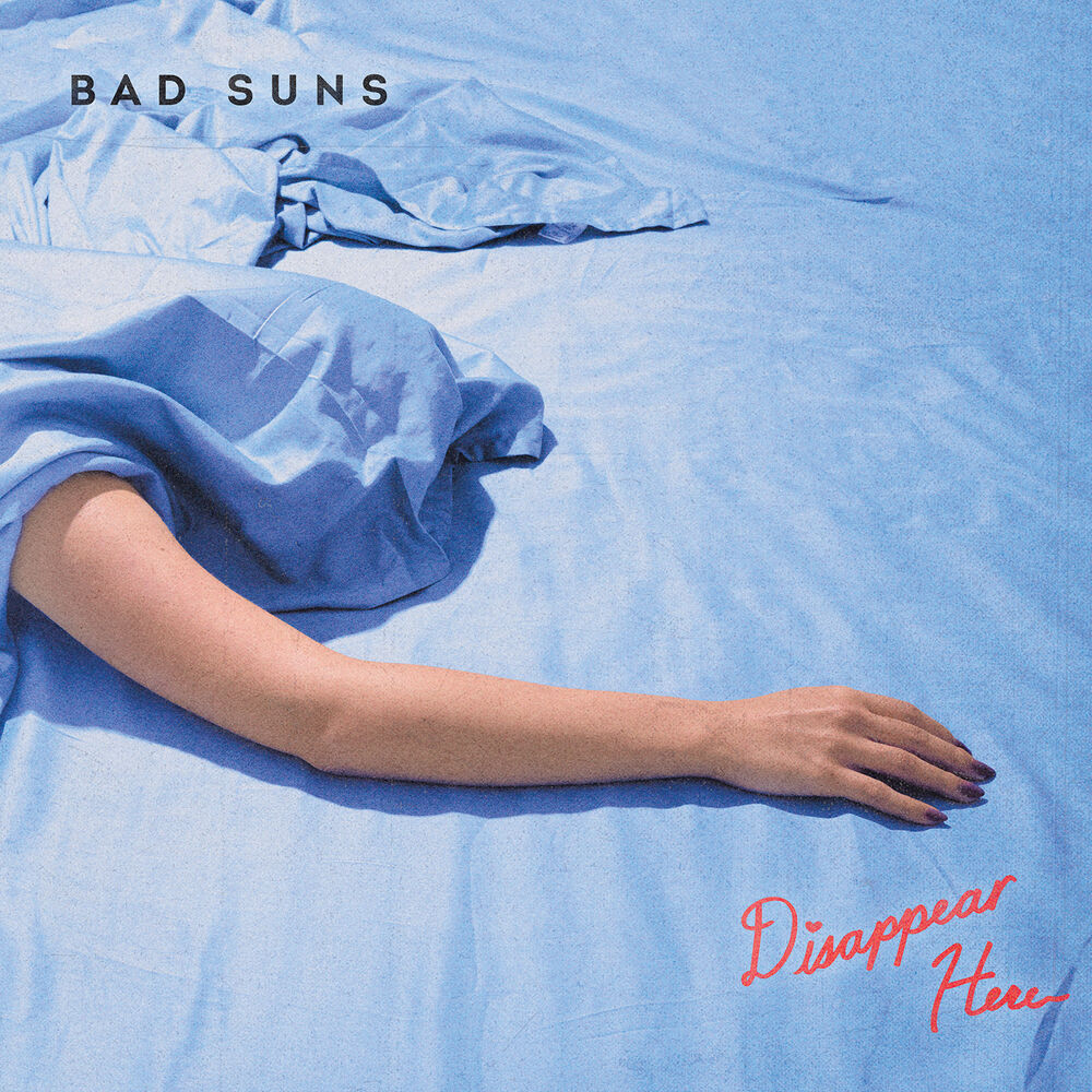 Bad Suns – Disappear Here