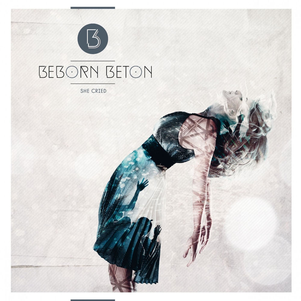 Beborn Beton – She Cried