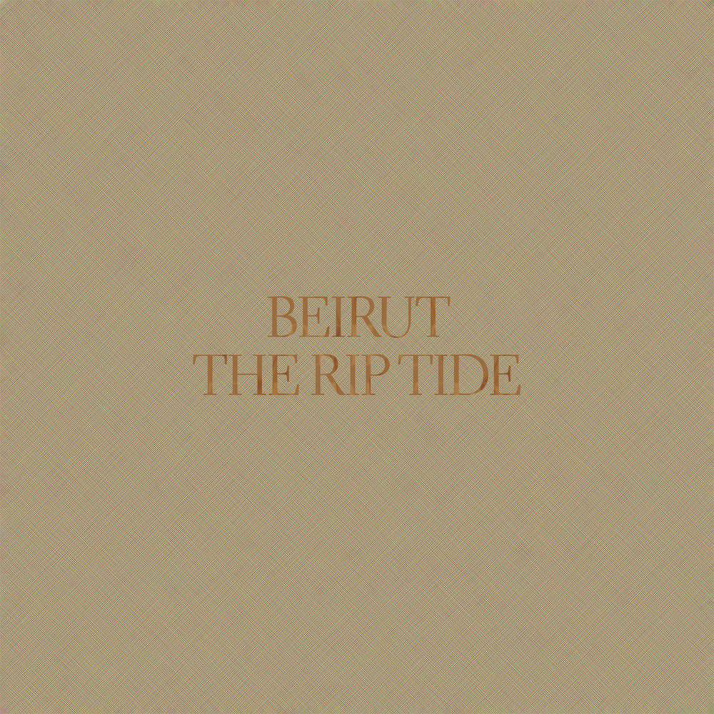 Beirut – The Rip Tide