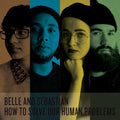 Belle and Sebastian – How To Solve Our Human Problems Parts 1-3