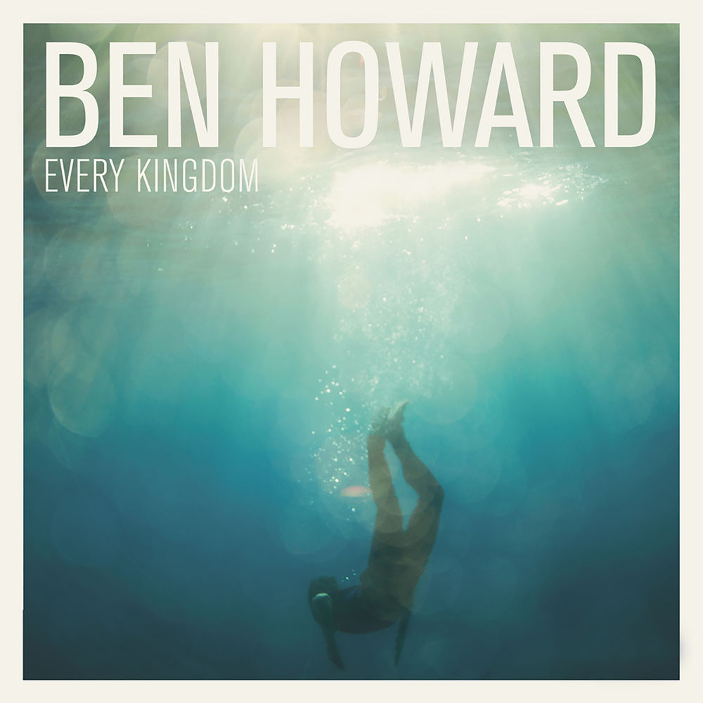 Ben Howard – Every Kingdom (Deluxe Edition)