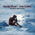 Bernie Shaw – Too Much Information