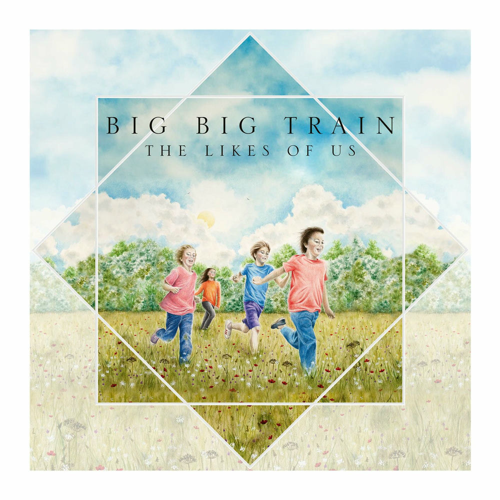 Big Big Train – The Likes of Us