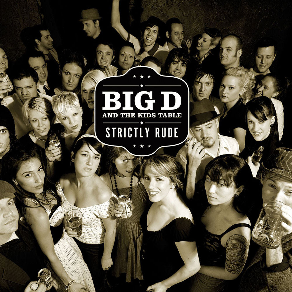 Big D and the Kids Table – Strictly Rude