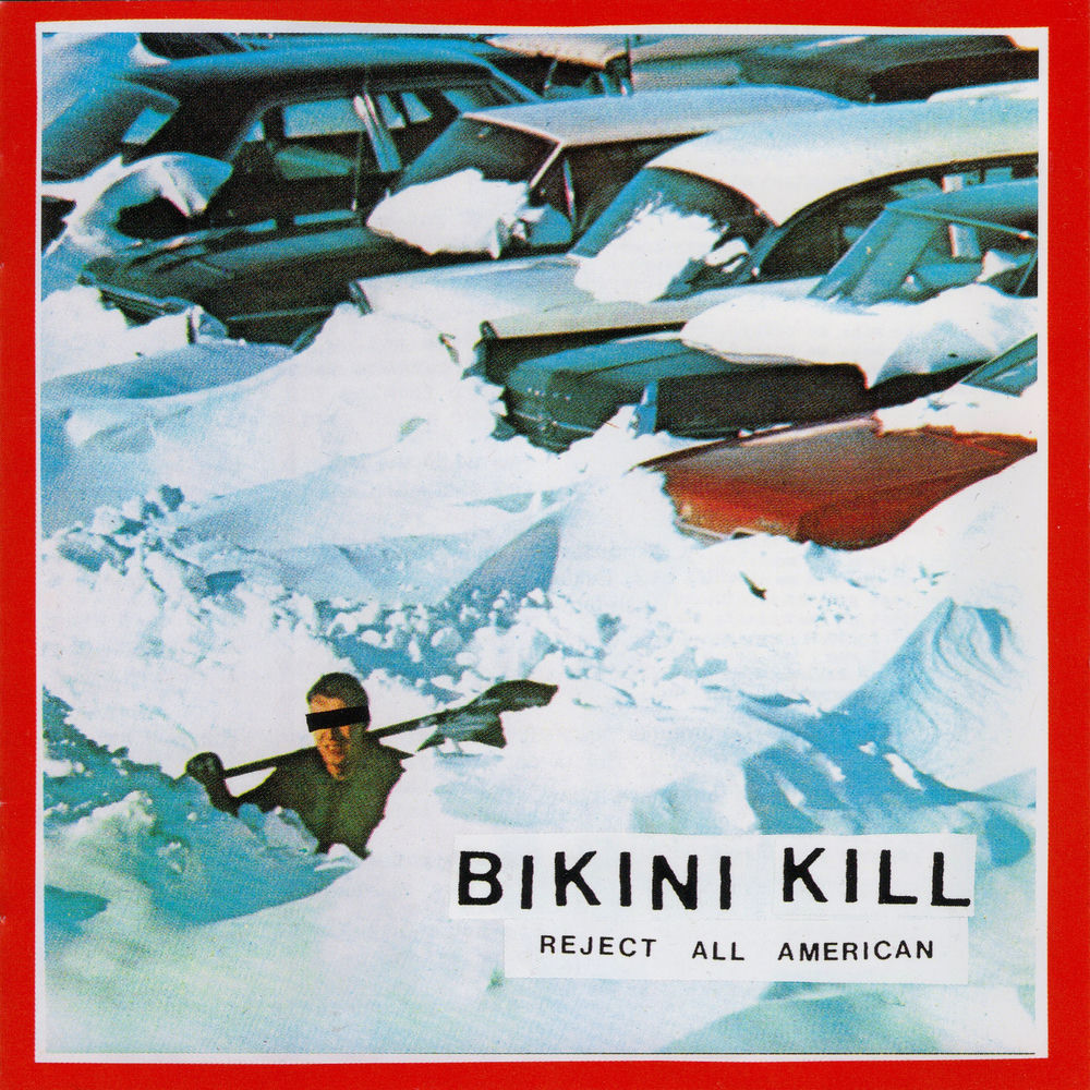 Bikini Kill – Reject All American