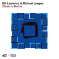 Bill Laurance & Michael League – Close to Home
