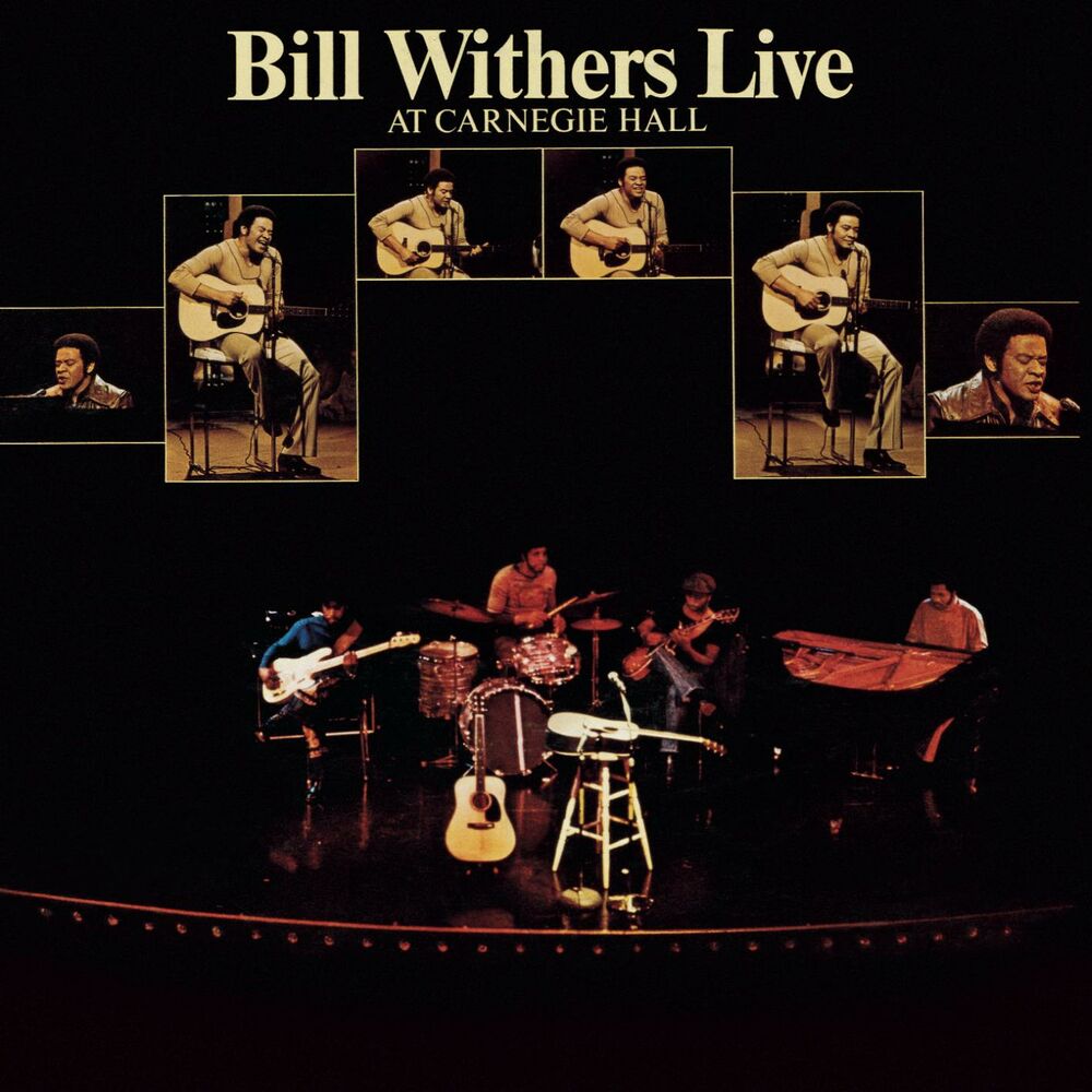 Bill Withers – Bill Withers Live At Carnegie Hall