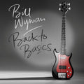 Bill Wyman – Back to Basics