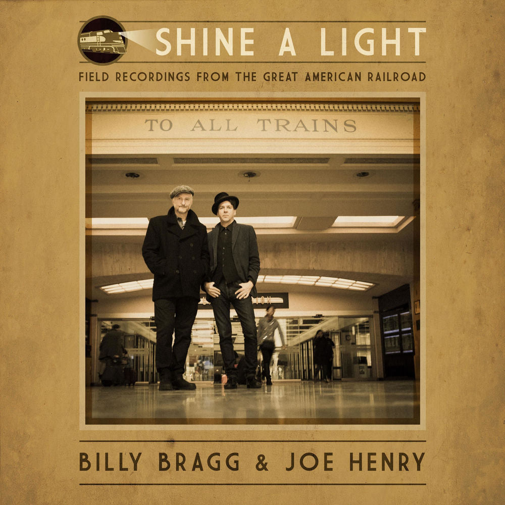 Billy Bragg – Shine a Light: Field Recordings from the Great American Railroad