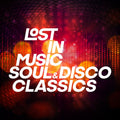 Blandade Artister – Lost in Music - Soul & Disco Classics