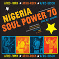 Blandade Artister – Soul Jazz Records presents Nigeria Soul Power 70 - Afro-Funk, Afro-Rock, Afro-Disco