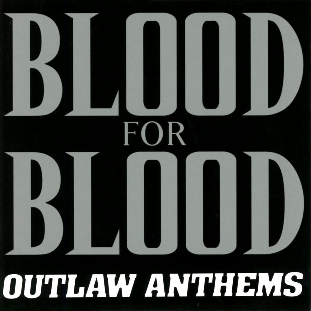 Blood for Blood – Outlaw Anthems