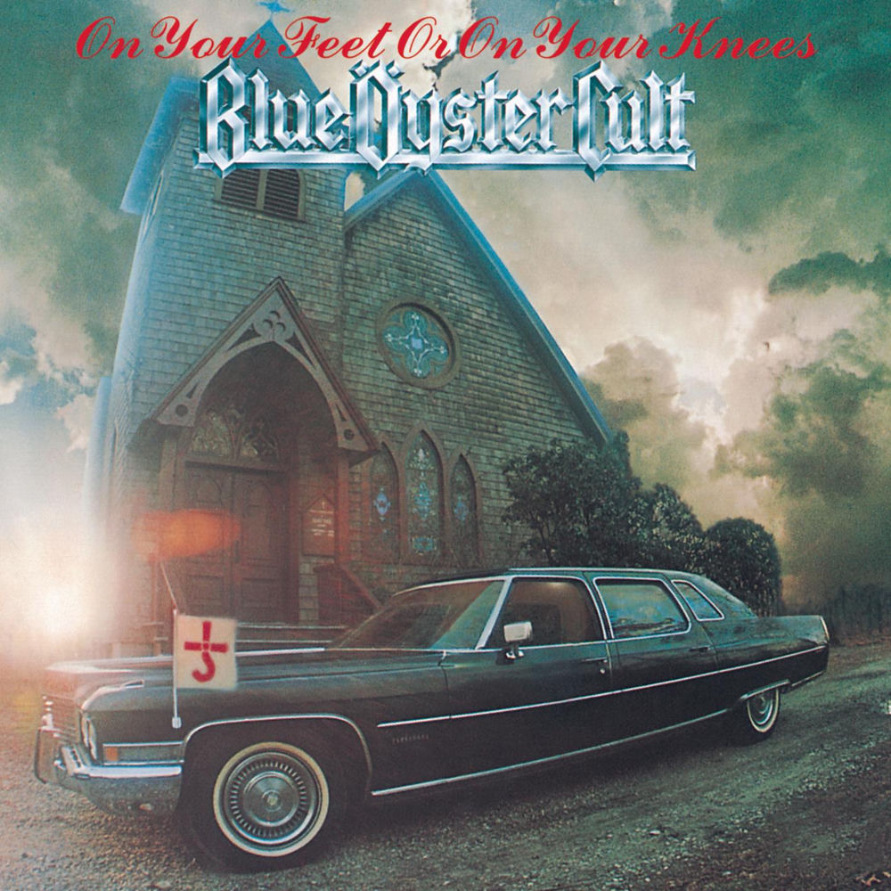 Blue Öyster Cult – On Your Feet Or On Your Knees