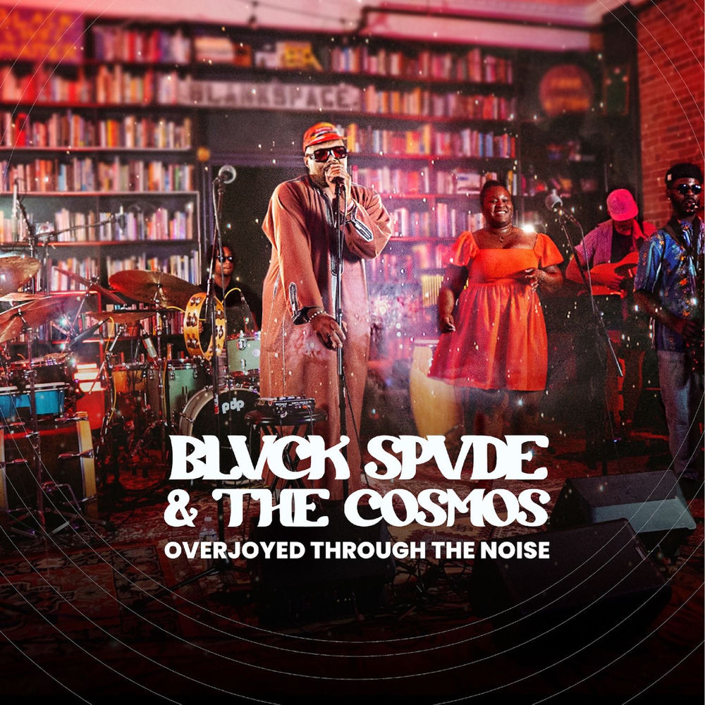 Blvck Spvde and The Cosmos – Overjoyed Through The Noise