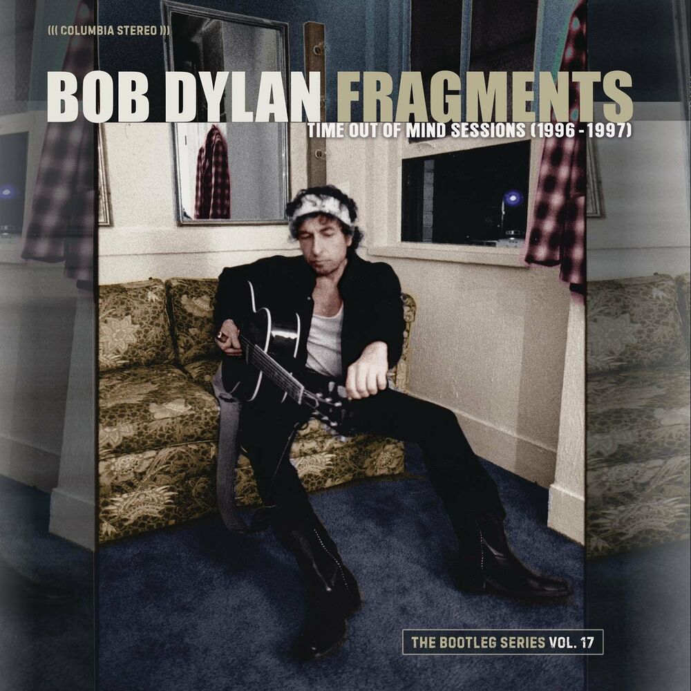 Bob Dylan – Fragments - Time Out of Mind Sessions (1996-1997): The Bootleg Series, Vol. 17 (Deluxe Edition)