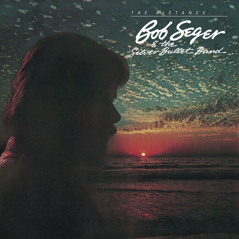 Bob Seger & The Silver Bullet Band – The Distance