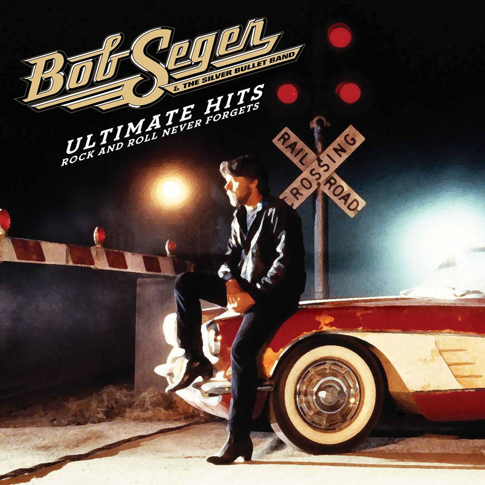 Bob Seger & The Silver Bullet Band – Ultimate Hits: Rock And Roll Never Forgets (Remastered)