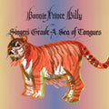 Bonnie Prince Billy – Singer's Grave a Sea of Tongues
