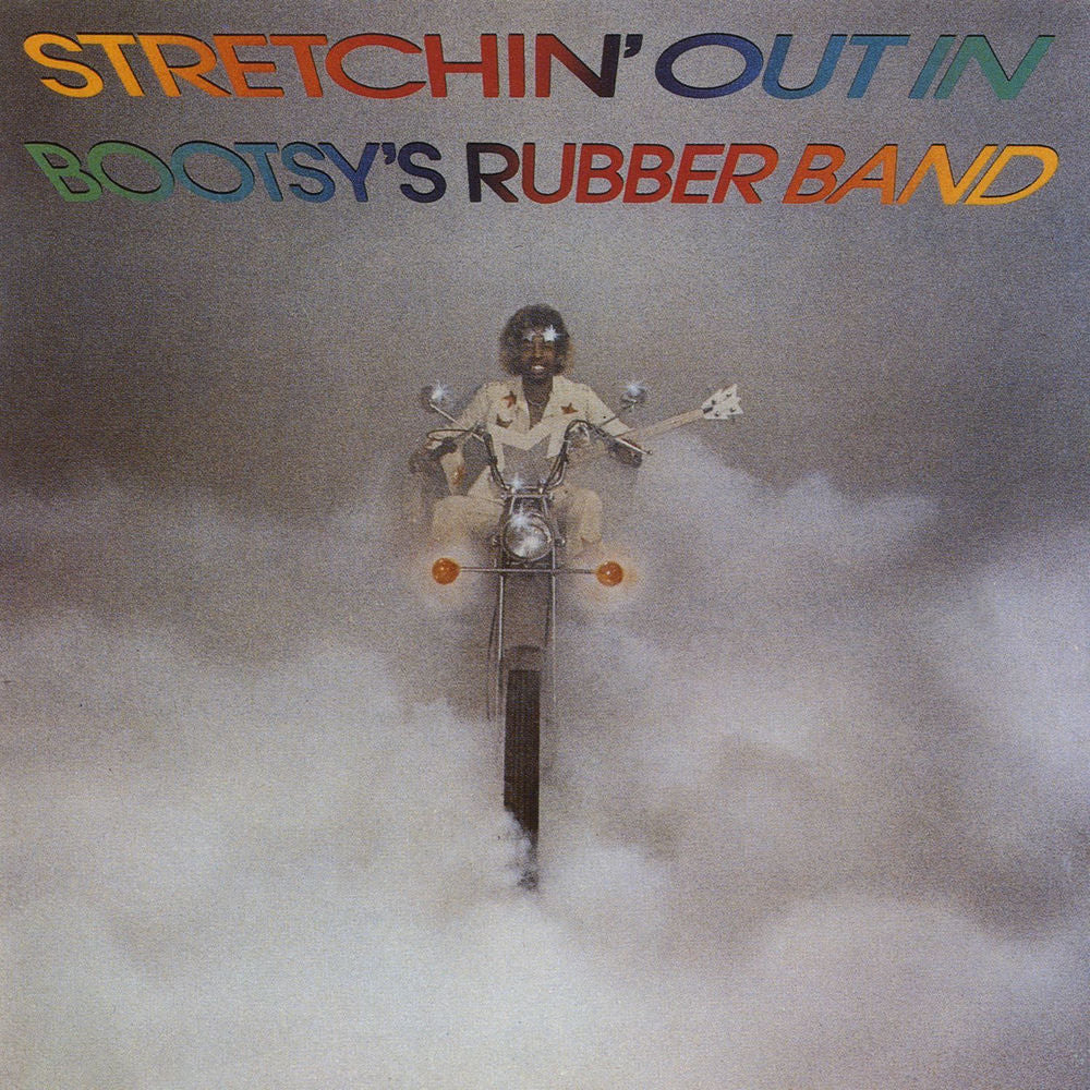 Bootsy Collins – Stretchin' Out In Bootsy's Rubber Band