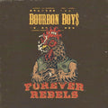 Bourbon Boys – Forever Rebels