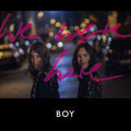 BOY – We Were Here