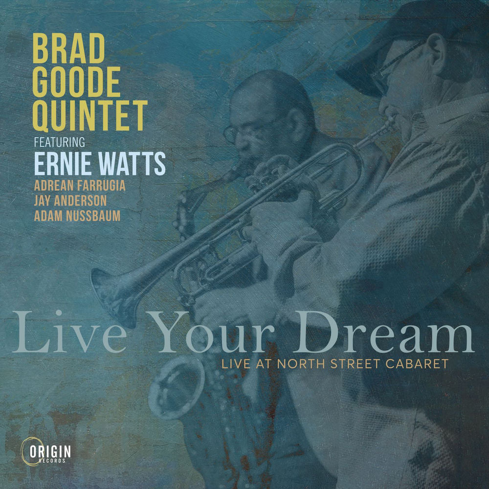 Brad Goode Quintet – Live Your Dream (Live at North Street Cabaret)