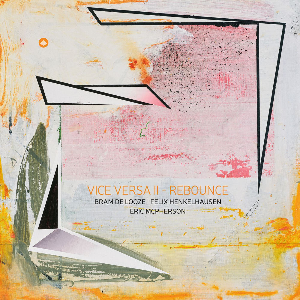 Bram De Looze – Vice Versa II - Rebounce (Live)