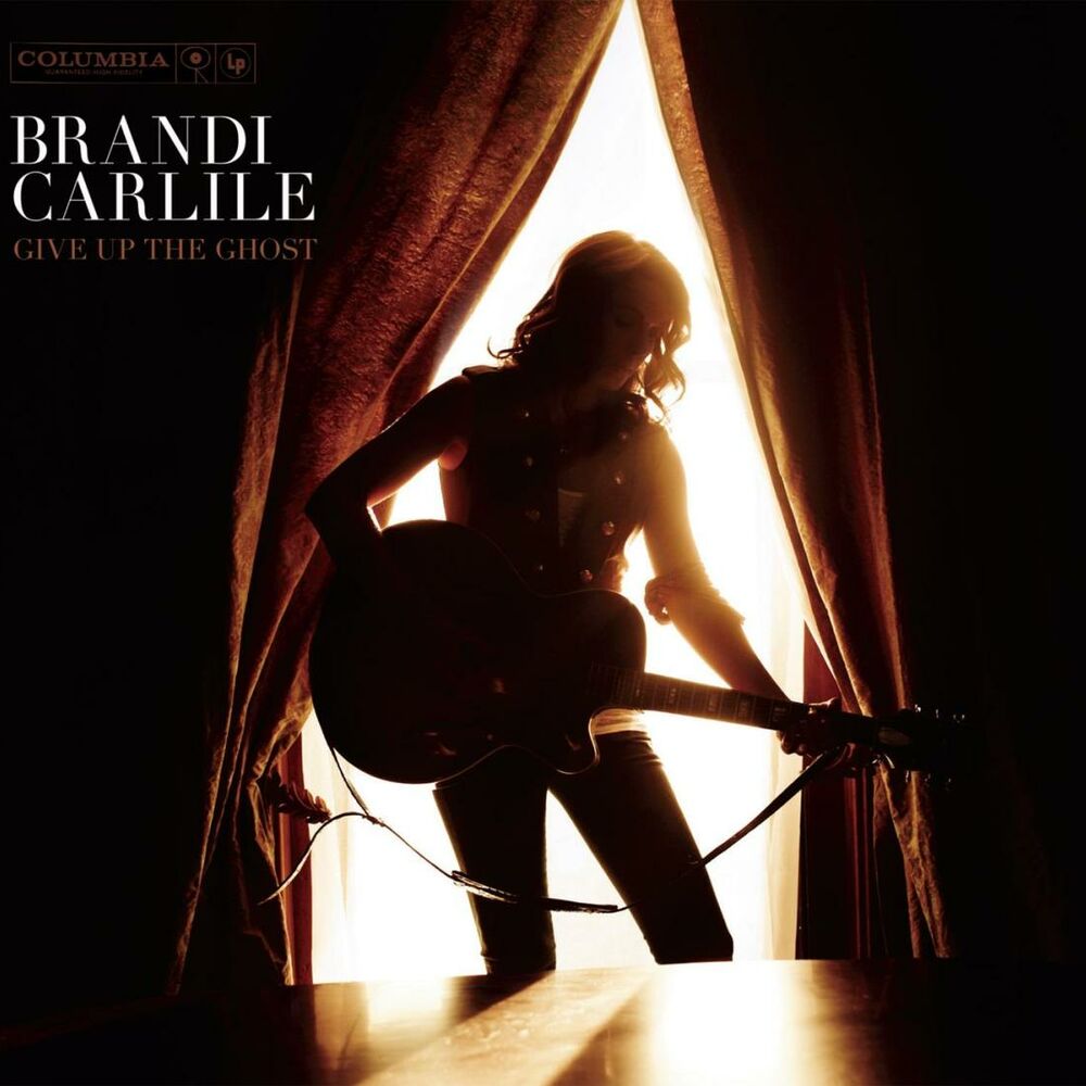 Brandi Carlile – Give Up The Ghost