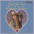 Brennen Leigh – Don't You Ever Give Up On Love