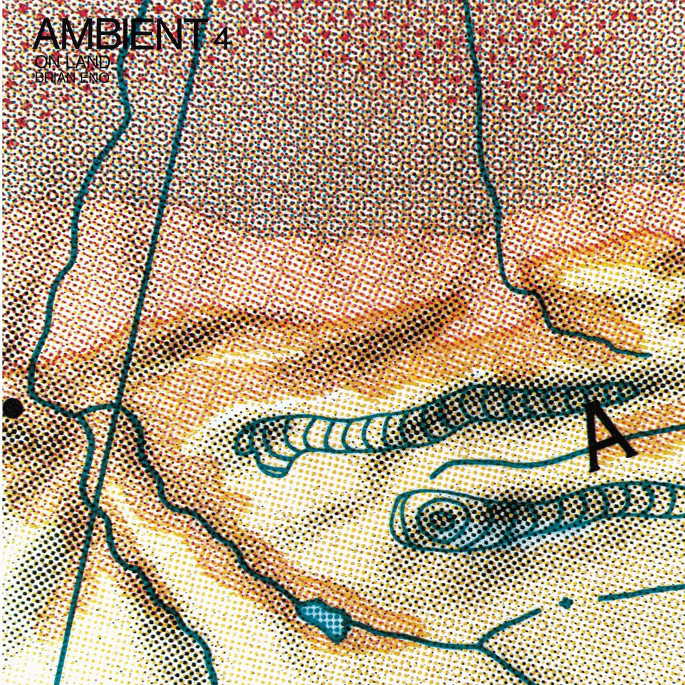 Brian Eno – Ambient 4: On Land (Remastered 2004)