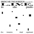 Bring Me the Horizon – L.I.V.E. In São Paulo (Live Immersive Virtual Experiment)