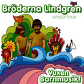 Bröderna Lindgren – Vuxen Barnmusik