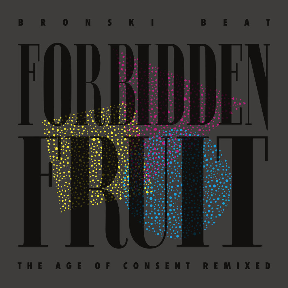 Bronski Beat – Forbidden Fruit - The Age of Consent Remixed