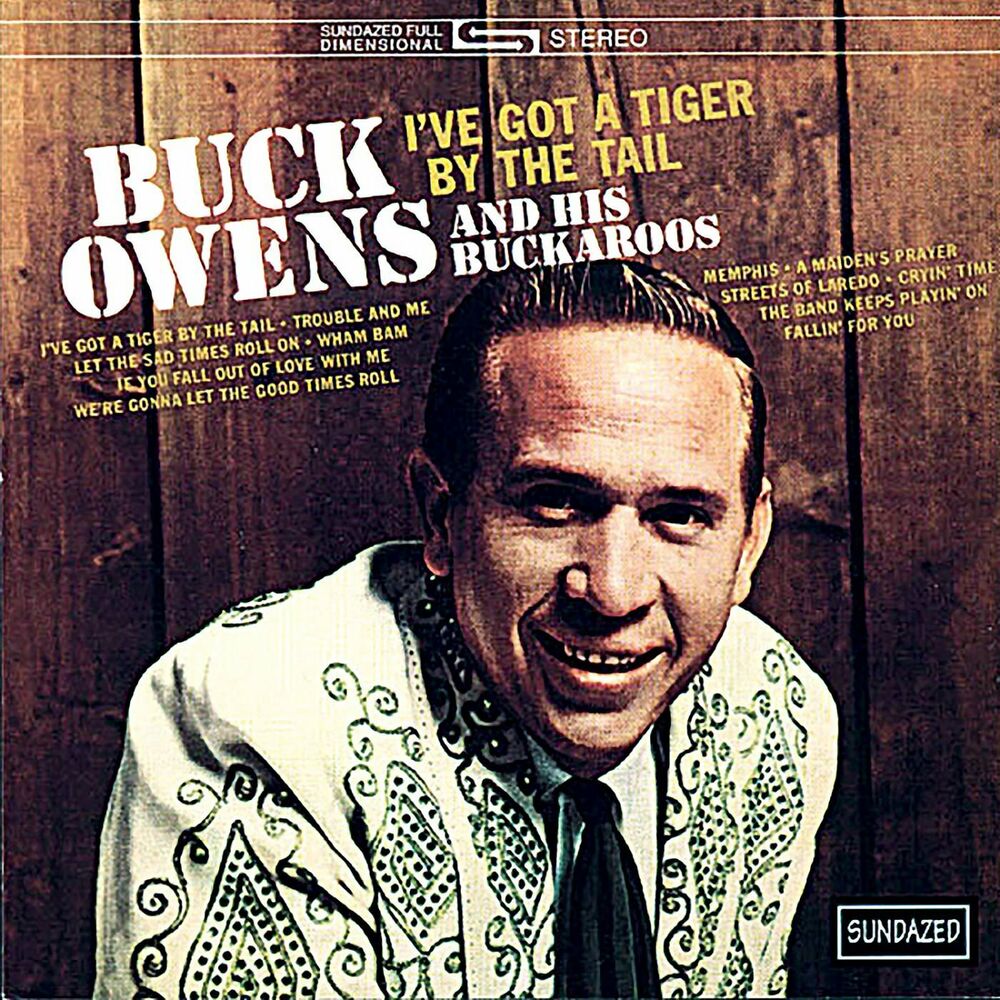 Buck Owens & His Buckaroos – I've Got a Tiger By the Tail