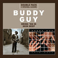 Buddy Guy – Bring 'Em In/Skin Deep