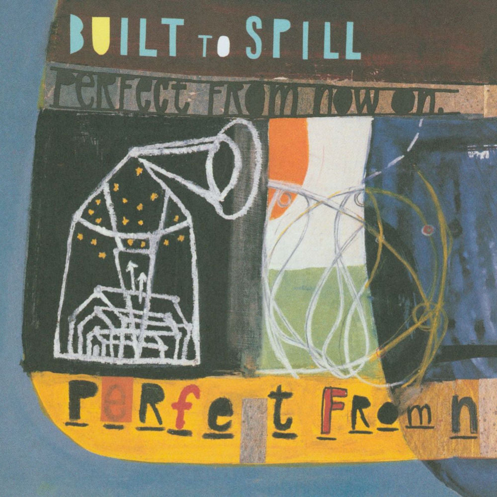 Built to Spill – Perfect from Now On