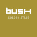 Bush – Golden State