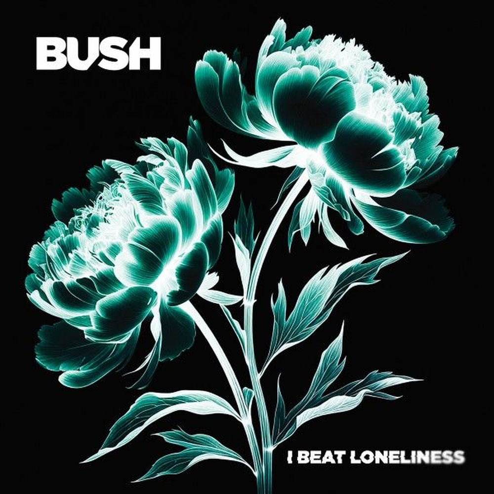 Bush – I Beat Loneliness