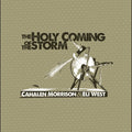 Cahalen Morrison & Eli West – The Holy Coming of the Storm