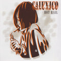 Calexico – Hot Rail