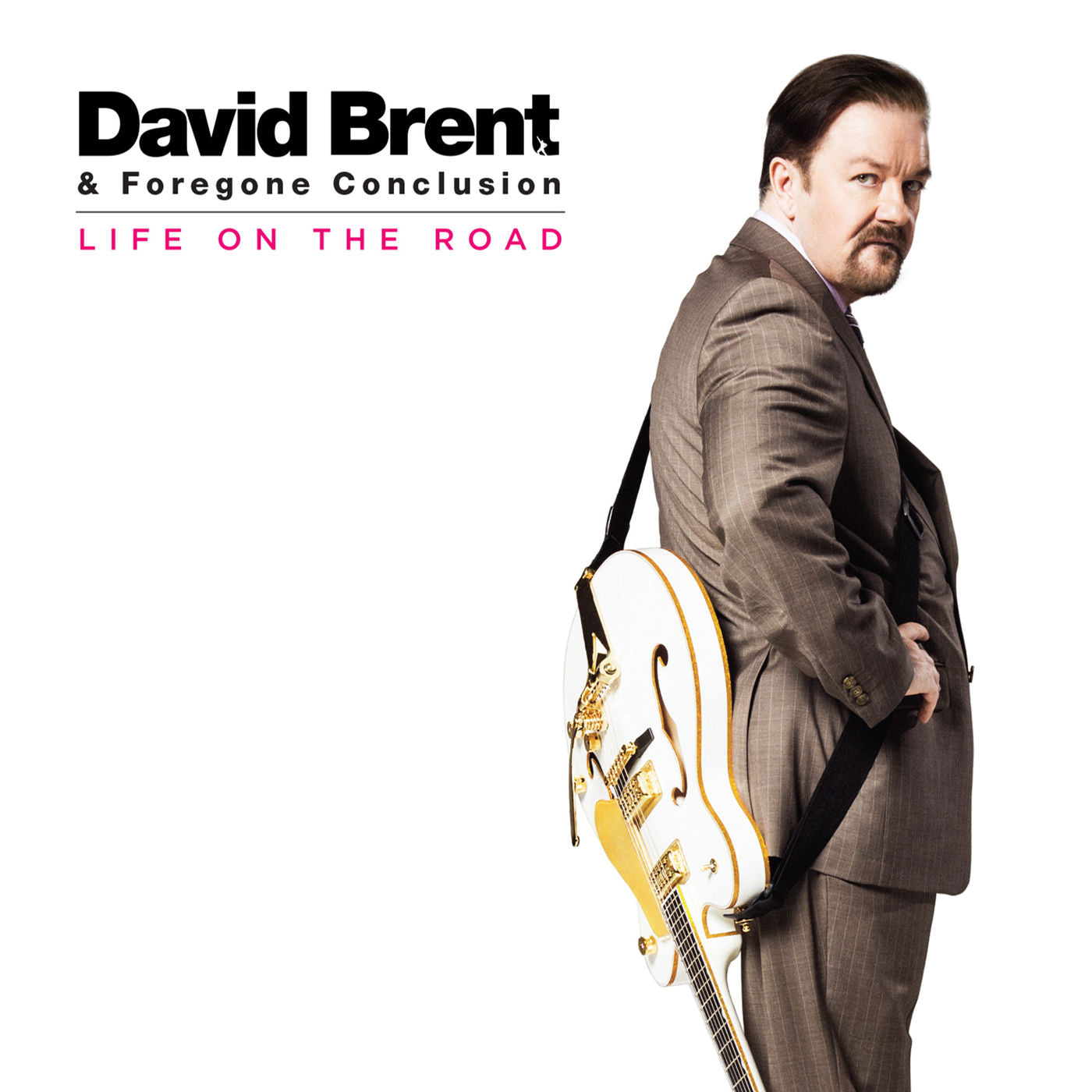 David Brent, Foregone Conclusion – Life On The Road